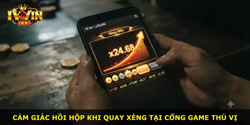 Cảm giác hồi hộp khi quay xèng tại cổng game thú vị