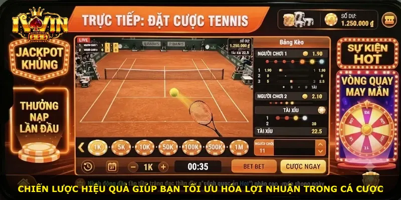 Chiến lược hiệu quả giúp bạn tối ưu hóa lợi nhuận trong cá cược