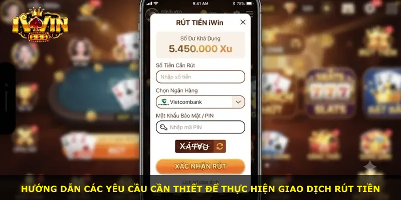 Hướng dẫn các yêu cầu cần thiết để thực hiện giao dịch rút tiền