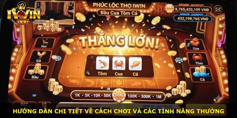 Hướng dẫn chi tiết về cách chơi và các tính năng thưởng