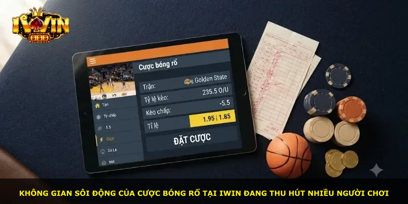Không gian sôi động của cược bóng rổ tại iWin đang thu hút nhiều người chơi