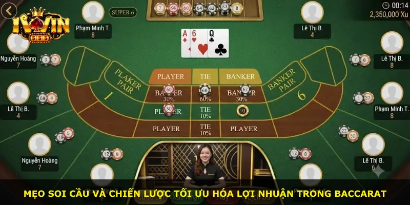 Mẹo soi cầu và chiến lược tối ưu hóa lợi nhuận trong Baccarat