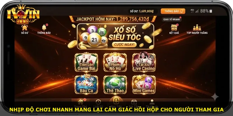 Nhịp độ chơi nhanh mang lại cảm giác hồi hộp cho người tham gia