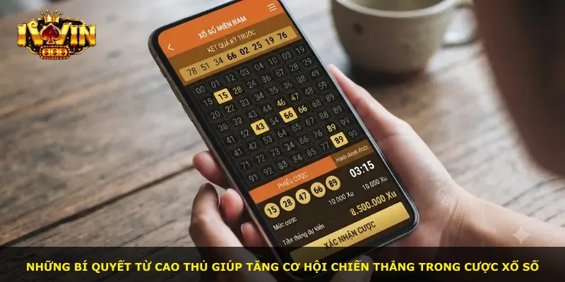 Những bí quyết từ cao thủ giúp tăng cơ hội chiến thắng trong cược xổ số