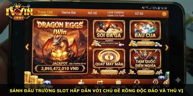 Sảnh đấu trường slot hấp dẫn với chủ đề rồng độc đáo và thú vị