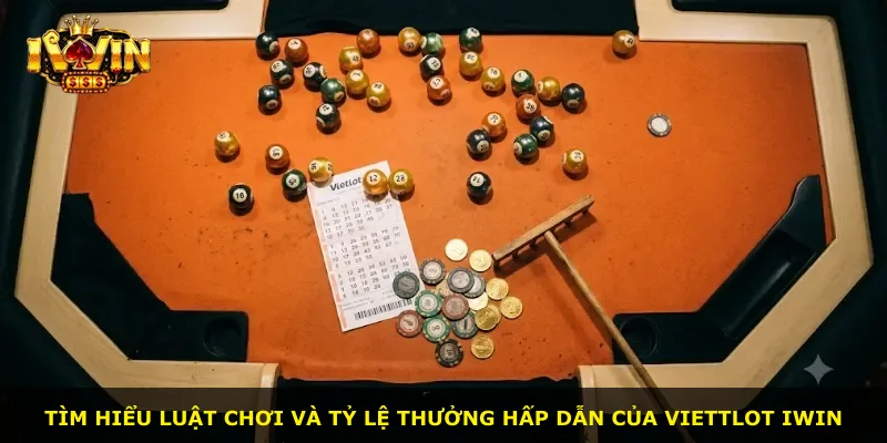 Tìm hiểu luật chơi và tỷ lệ thưởng hấp dẫn của Viettlot iWin