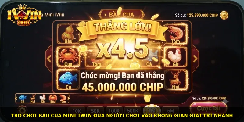 Trò chơi bầu cua mini iWin đưa người chơi vào không gian giải trí nhanh
